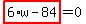 highlight_red%28+6%2Aw-84+%29=0