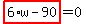 highlight_red%28+6%2Aw-90+%29=0