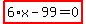 highlight_red%28+6%2Ax-99=0+%29
