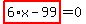highlight_red%28+6%2Ax-99+%29=0