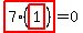 highlight_red%28+7%2A%28highlight_red%28+1+%29%29+%29=0