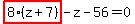 highlight_red%28+8%2A%28z%2B7%29+%29-z-56=0