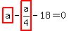 highlight_red%28+a+%29-highlight_red%28+a%2F4+%29-18=0