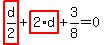 highlight_red%28+d%2F2+%29%2Bhighlight_red%28+2%2Ad+%29%2B3%2F8=0