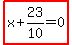 highlight_red%28+x%2B23%2F10=0+%29
