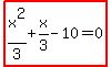 highlight_red%28+x%5E2%2F3%2Bx%2F3-10=0+%29