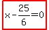 highlight_red%28+x-25%2F6=0+%29