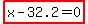 highlight_red%28+x-32.2=0+%29