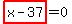 highlight_red%28+x-37+%29=0