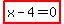 highlight_red%28+x-4=0+%29