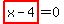 highlight_red%28+x-4+%29=0