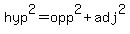 hyp^2=opp^2+adj^2