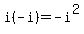 i%28-i%29+=+-i%5E2