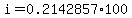i=0.2142857*100