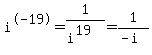 i%5E-19+=1%2F%28i%5E19%29=1%2F%28-i%29