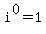 i%5E0=1