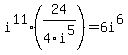i%5E11+%2824%2F4i%5E5%29+=+6i%5E6
