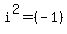 i^2=(-1)