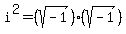 i%5E2+=+%28sqrt%28-1%29%29%28sqrt%28-1%29%29