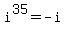 i^35=-i