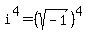 i%5E4+=+%28sqrt%28-1%29%29%5E4