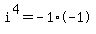 i%5E4+=+-1%2A-1