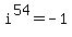 i%5E54=-1