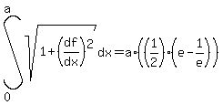 int%28sqrt%281%2B%28df%2Fdx%29%5E2%29%2C+dx+%2C+0+%2C+a+%29=a%2A%28%281%2F2%29%28e-1%2Fe%29%29