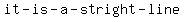 it-is-a-stright-line