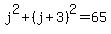 j%5E2+%2B+%28j+%2B+3%29%5E2+=+65