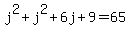 j%5E2+%2B+j%5E2+%2B+6j+%2B+9+=+65