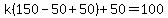 k%28150+-+50+%2B+50%29+%2B+50+=+100