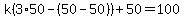 k%283%2A50+-+%2850+-+50%29%29+%2B+50+=+100