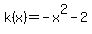 k(x) =-x^2 -2