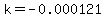 k=-0.000121