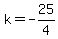 k=-25%2F4