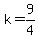 k=9/4