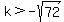 k>-sqrt(72)