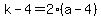 k-4=2%28a-4%29