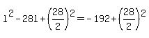 l%5E2+-+28l+%2B+%2828%2F2%29%5E2+=+-192+%2B+%2828%2F2%29%5E2