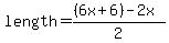 length=((6x+6)-2x)/2