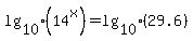 lg%5B10%5D%2814%5Ex%29=lg%5B10%5D%2829.6%29