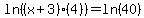 ln%28%28x%2B3%29%284%29%29=ln%2840%29