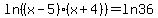 ln%28%28x-5%29%28x%2B4%29%29+=+ln+36