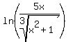 ln%28+5x%2Froot%283%2C+x%5E2%2B1%29+%29+