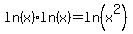 ln%28+x+%29%2Aln%28+x+%29+=+ln%28+x%5E2+%29