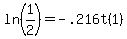 ln%281%2F2%29=-.216t%281%29