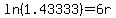 ln(1.43333)=6r