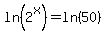 ln%282%5Ex%29=ln%2850%29