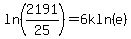ln%282191%2F25%29=6kln%28e%29